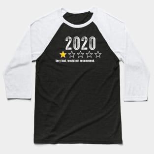 2020 Very Bad, Would Not Recommend Funny Gifts For Men Women Baseball T-Shirt